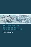 E-Book (epub) The Sensorium of the Drone and Communities von Kathrin Maurer