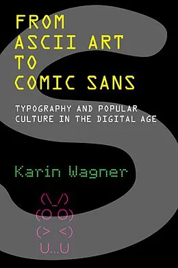 E-Book (epub) From ASCII Art to Comic Sans von Karin Wagner