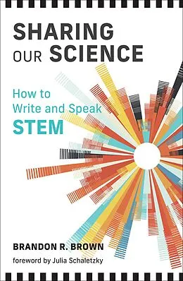 E-Book (epub) Sharing Our Science von Brandon R. Brown
