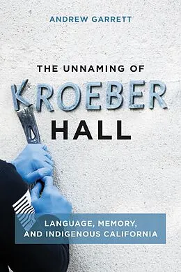 E-Book (epub) The Unnaming of Kroeber Hall von Andrew Garrett