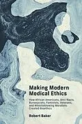 E-Book (epub) Making Modern Medical Ethics von Robert Baker