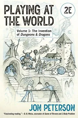 E-Book (epub) Playing at the World, 2E, Volume 1 von Jon Peterson