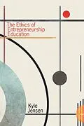 E-Book (epub) The Ethics of Entrepreneurship Education von Kyle Jensen