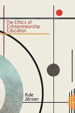 E-Book (epub) The Ethics of Entrepreneurship Education von Kyle Jensen