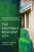 E-Book (epub) The Equitably Resilient City von Zachary B. Lamb, Lawrence J. Vale