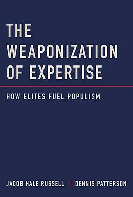 E-Book (epub) The Weaponization of Expertise von Jacob Hale Russell, Dennis Patterson