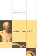 Kartonierter Einband Belief's Own Ethics von Jonathan E. Adler