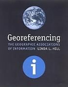 Kartonierter Einband Georeferencing von Linda L. (University of California Santa Barbara) Hill