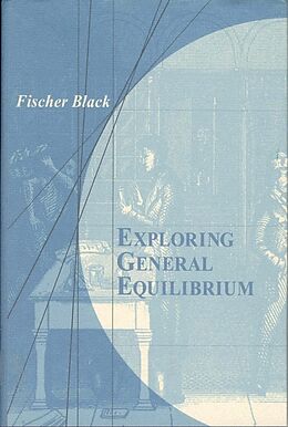 Kartonierter Einband Exploring General Equilibrium von Fischer S. Black