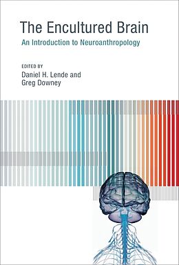 Kartonierter Einband The Encultured Brain von Daniel H ; Downey, Greg Lende