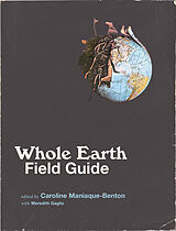 Couverture cartonnée Whole Earth Field Guide de Caroline Maniaque-Benton, Meredith Gaglio