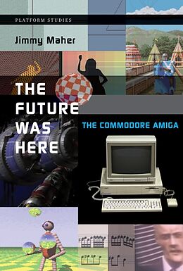 Couverture cartonnée The Future Was Here de Jimmy Maher