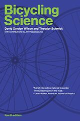 Couverture cartonnée Bicycling Science, fourth edition de David Gordon Wilson, Theodor Schmidt, Jeremy J M. Papadopoulos
