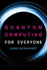 Kartonierter Einband Quantum Computing for Everyone von Chris Bernhardt