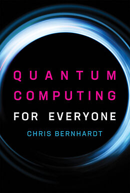 Kartonierter Einband Quantum Computing for Everyone von Chris Bernhardt