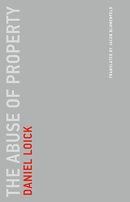 Couverture cartonnée The Abuse of Property de Daniel Loick