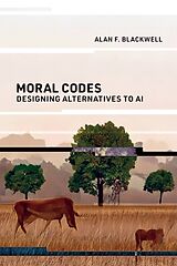 Couverture cartonnée Moral Codes de Alan F. Blackwell