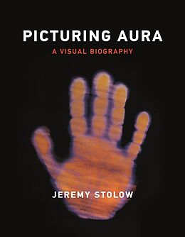 Couverture cartonnée Picturing Aura de Stolow Jeremy