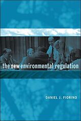 Kartonierter Einband The New Environmental Regulation von Daniel J. Fiorino