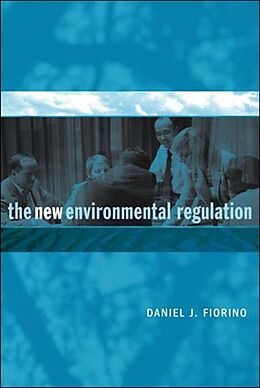 Kartonierter Einband The New Environmental Regulation von Daniel J. Fiorino