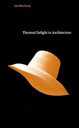 Kartonierter Einband Thermal Delight in Architecture von Lisa Heschong