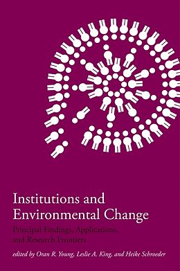 Kartonierter Einband Institutions and Environmental Change von Oran R. Young, Leslie A. King, Heike Schroeder