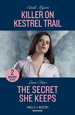 Couverture cartonnée Killer On Kestrel Trail / The Secret She Keeps de Cindi Myers, Lena Diaz