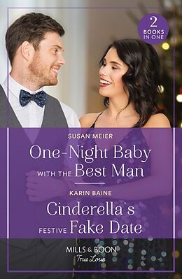 Couverture cartonnée One-Night Baby With The Best Man / Cinderella's Festive Fake Date de Meier Susan, Baine Karin