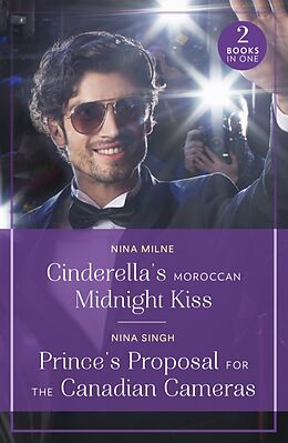 Couverture cartonnée Cinderella's Moroccan Midnight Kiss / Prince's Proposal For The Canadian Cameras de Milne Nina, Singh Nina