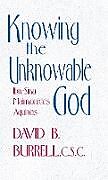 Fester Einband Knowing the Unknowable God von C. S. C. David B. Burrell