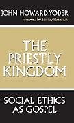 Fester Einband The Priestly Kingdom von John Howard Yoder