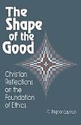 Kartonierter Einband Shape of the Good von C. Stephen Layman