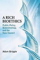 Kartonierter Einband Rich Bioethics von Adam Briggle