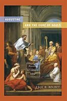 Kartonierter Einband Augustine and the Cure of Souls von Paul R. Kolbet