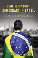 Kartonierter Einband Participatory Democracy in Brazil von J. Ricardo Tranjan