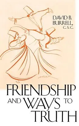 E-Book (pdf) Friendship and Ways to Truth von David B. Burrell C. S. C.