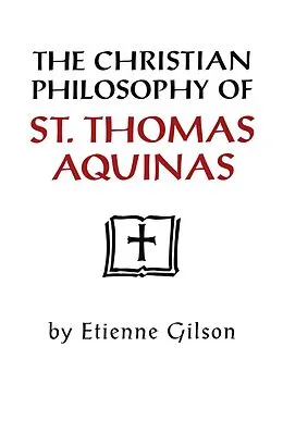 E-Book (epub) The Christian Philosophy of St. Thomas Aquinas von Etienne Gilson