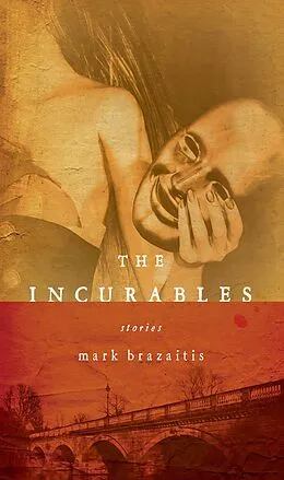 E-Book (epub) The Incurables von Mark Brazaitis