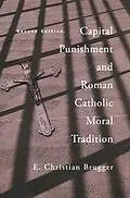 E-Book (pdf) Capital Punishment and Roman Catholic Moral Tradition, Second Edition von E. Christian Brugger