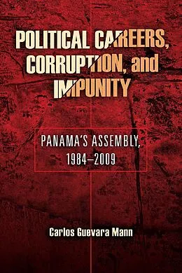E-Book (pdf) Political Careers, Corruption, and Impunity von Carlos Guevara Mann