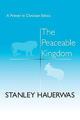 E-Book (epub) The Peaceable Kingdom von Stanley Hauerwas