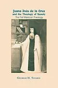 E-Book (pdf) Juana Inés de la Cruz and the Theology of Beauty von George H. Tavard