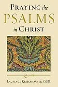 E-Book (epub) Praying the Psalms in Christ von Laurence Kriegshauser O. S. B.