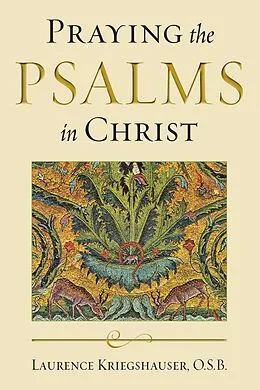 E-Book (epub) Praying the Psalms in Christ von Laurence Kriegshauser O. S. B.