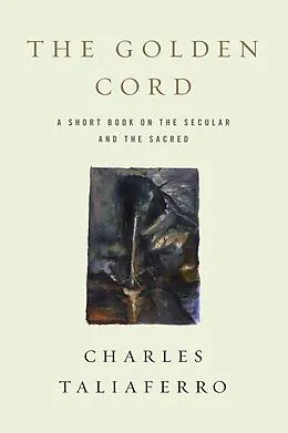 E-Book (epub) The Golden Cord von Charles Taliaferro