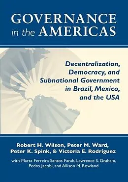 E-Book (pdf) Governance in the Americas von Robert H. Wilson, Peter M. Ward, Peter K. Spink