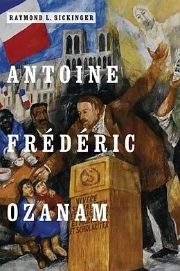 E-Book (pdf) Antoine Frederic Ozanam von Raymond L. Sickinger