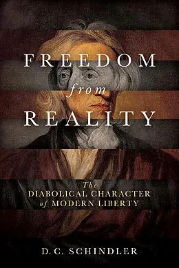 ePUB Freedom from Reality von D. C. Schindler