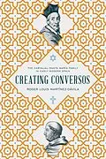 E-Book (epub) Creating Conversos von Roger Louis Martínez-Dávila