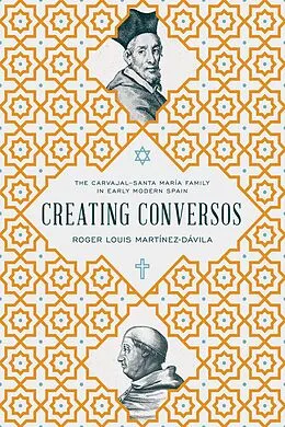 E-Book (epub) Creating Conversos von Roger Louis Martínez-Dávila